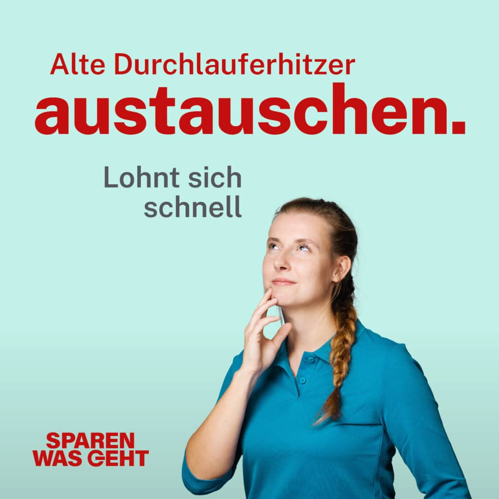 Das Bild zeigt eine junge Frau in einem blauen langarm T-Shirt, die sich mit der rechten Hand ans Kinn fasst. Sie hat einen nachdenklichen Blick in den Augen. Im Hintergrund stehen die Worte: Alte Durchlauferhitzer austauschen. Lohnt sich schnell.