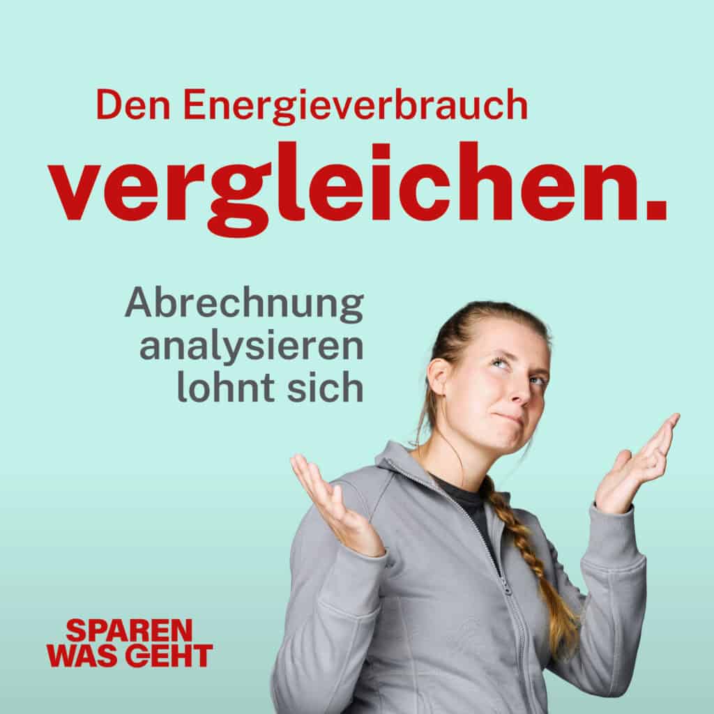 Das Bild zeigt eine junge Dame in einer grauen Zip-Jacke. Sie hebt beide Hände fragend in die Luft. Im Hintergrund steht in roten Buchstaben: Den Energieverbrauch vergleichen, Abrechnung analysieren lohnt sich.